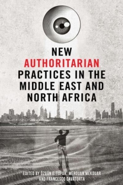 New Authoritarian Practices in the Middle East and North Africa, Paperback / softback Book