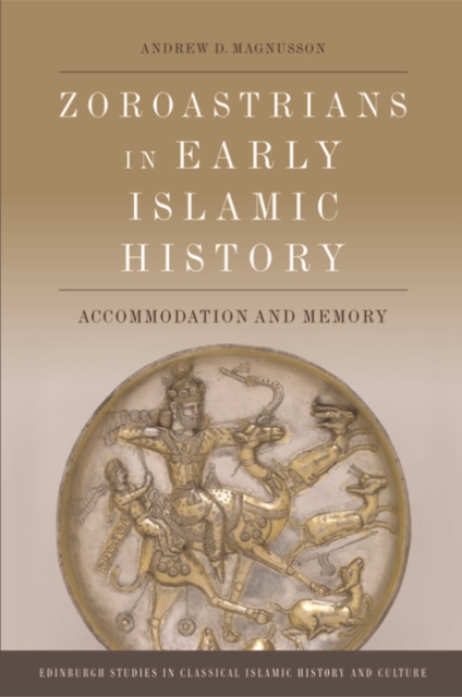 Zoroastrians in Early Islamic History : Accommodation and Memory, EPUB eBook