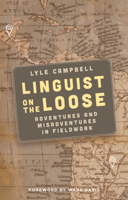 Linguist on the Loose : Adventures and Misadventures in Fieldwork, EPUB eBook
