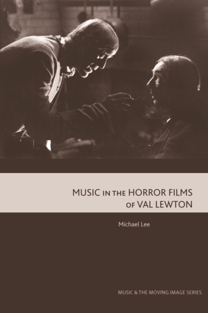 Music in the Horror Films of Val Lewton, Paperback / softback Book