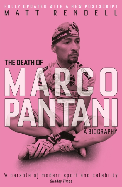 The Death of Marco Pantani : A Biography, Paperback / softback Book