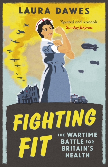 Fighting Fit : The Wartime Battle for Britain's Health, Paperback / softback Book
