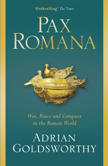 Pax Romana : War, Peace and Conquest in the Roman World, Paperback / softback Book