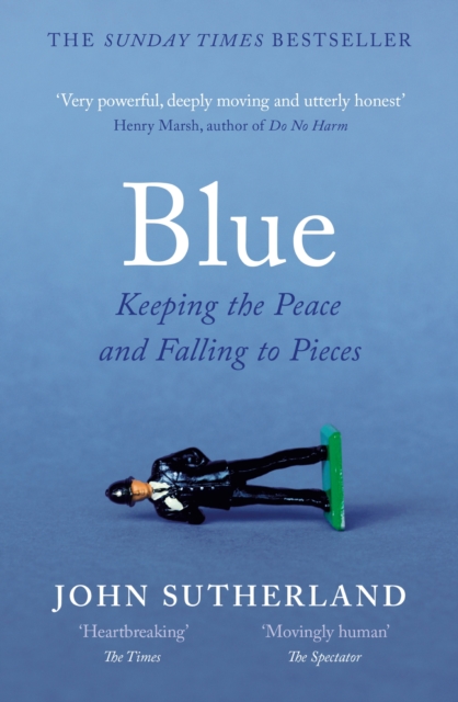 Blue : A Memoir   Keeping the Peace and Falling to Pieces, EPUB eBook