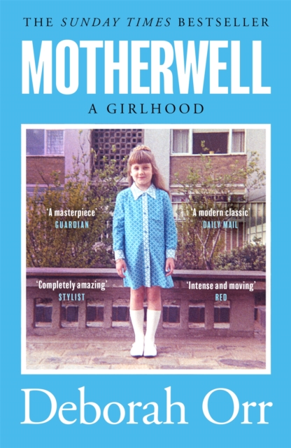 Motherwell : The moving memoir of growing up in 60s and 70s working class Scotland, Paperback / softback Book