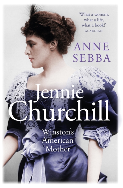Jennie Churchill : Winston's American Mother, EPUB eBook