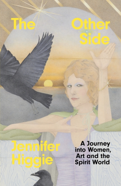The Other Side : A Journey into Women, Art and the Spirit World, Hardback Book