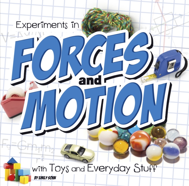 Experiments in Forces and Motion with Toys and Everyday Stuff, Hardback Book