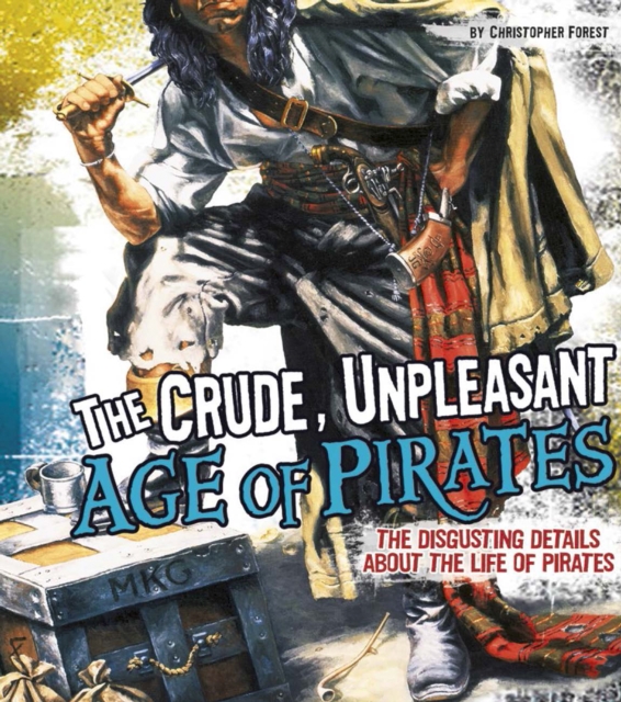 The Crude, Unpleasant Age of Pirates, Hardback Book