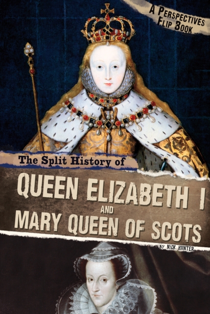 The Split History of Queen Elizabeth I and Mary, Queen of Scots : A Perspectives Flip Book, PDF eBook