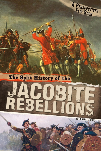 The Split History of the Jacobite Rebellions : A Perspectives Flip Book, PDF eBook