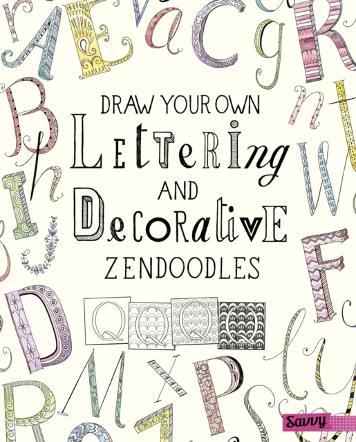 Draw Your Own Lettering and Decorative Zendoodles, PDF eBook