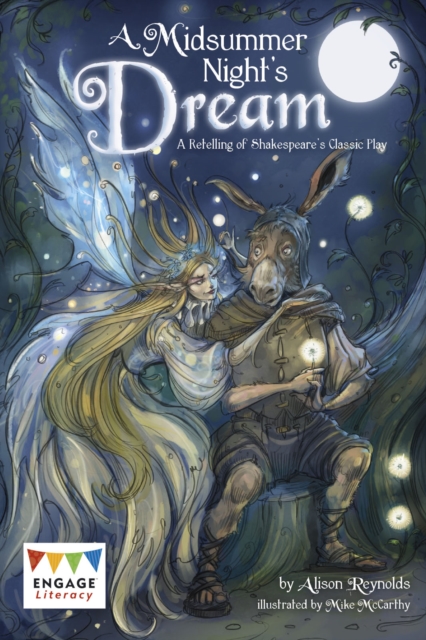 A Midsummer Night's Dream : A Retelling of Shakespeare's Classic Play, PDF eBook