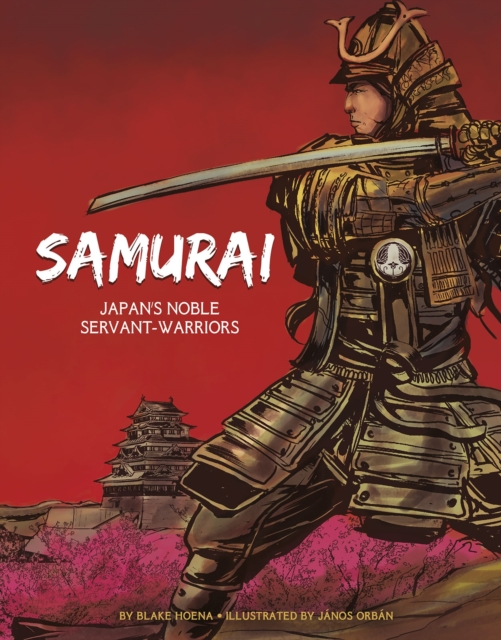 The Samurai : Japan's Noble Servant-Warriors, Paperback / softback Book