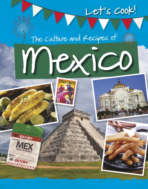 The Culture and Recipes of Mexico, Paperback / softback Book