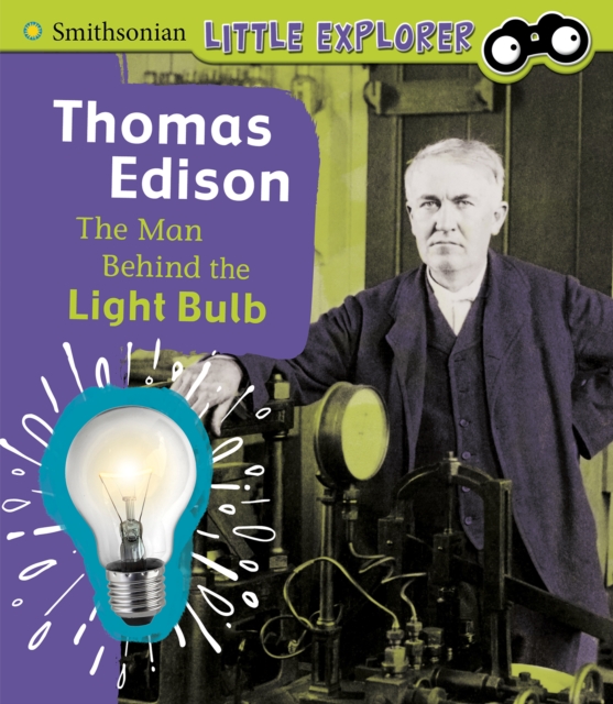Thomas Edison : The Man Behind the Light Bulb, Paperback / softback Book