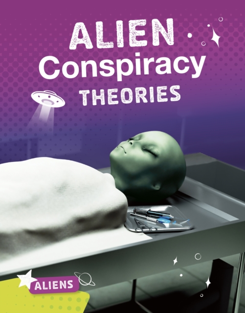 Alien Conspiracy Theories, Hardback Book