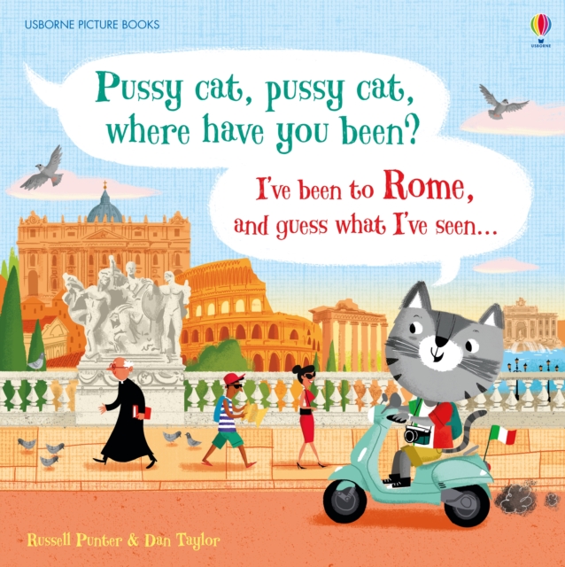 Pussy cat, pussy cat, where have you been? I've been to Rome and guess what I've seen..., Hardback Book