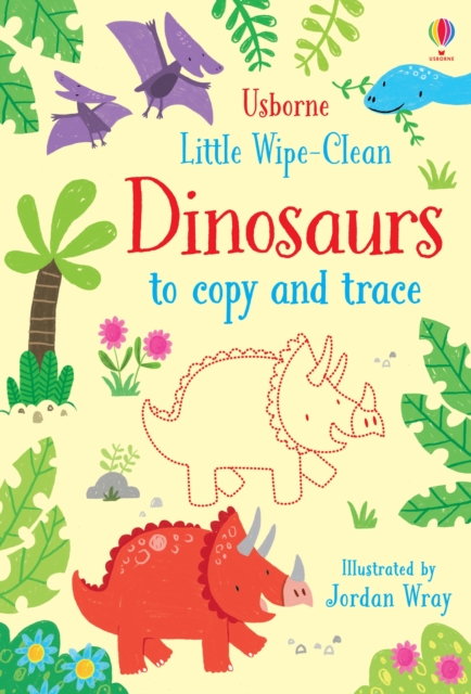 Little Wipe-Clean Dinosaurs to Copy and Trace, Paperback / softback Book