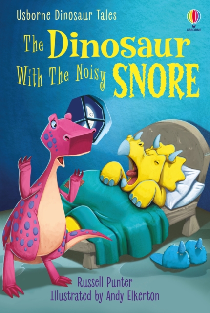 Dinosaur Tales: The Dinosaur With the Noisy Snore, Hardback Book