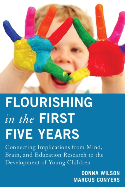 Flourishing in the First Five Years : Connecting Implications from Mind, Brain, and Education Research to the Development of Young Children, EPUB eBook