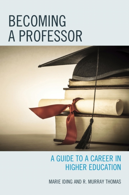 Becoming a Professor : A Guide to a Career in Higher Education, EPUB eBook