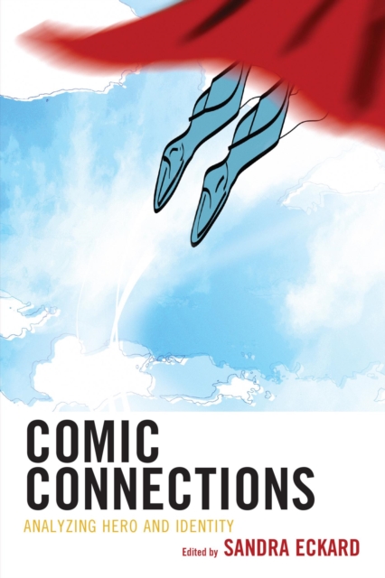 Comic Connections : Analyzing Hero and Identity, EPUB eBook