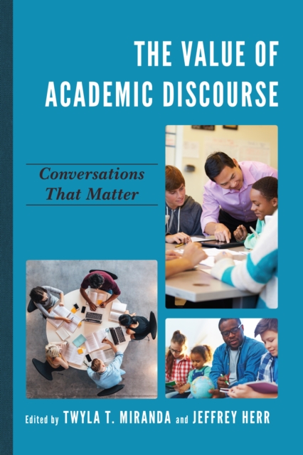 The Value of Academic Discourse : Conversations That Matter, Hardback Book The Value of Academic Discourse : Conversations That Matter, Hardback Book