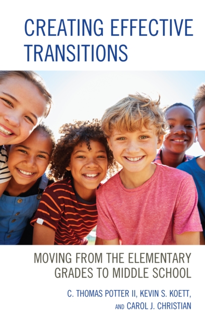 Creating Effective Transitions : Moving from the Elementary Grades to Middle School, Paperback / softback Book
