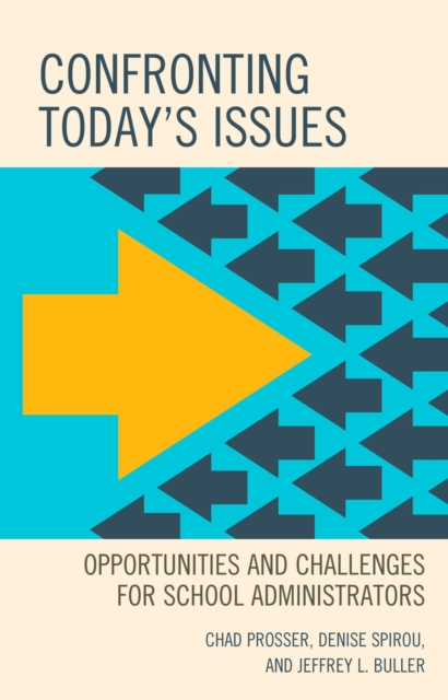 Confronting Today's Issues : Opportunities and Challenges for School Administrators, EPUB eBook