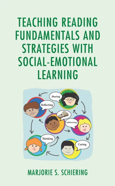 Teaching Reading Fundamentals and Strategies with Social-Emotional Learning, Hardback Book