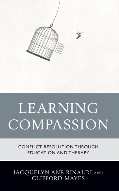 Learning Compassion : Conflict Resolution through Education and Therapy, Hardback Book