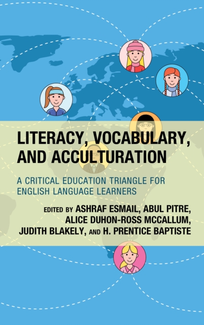Literacy, Vocabulary, and Acculturation : A Critical Education Triangle for English Language Learners, Paperback / softback Book