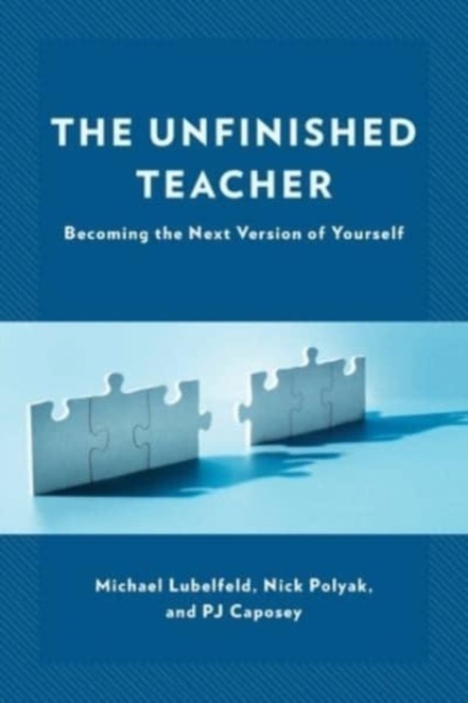 The Unfinished Teacher : Becoming the Next Version of Yourself, Paperback / softback Book