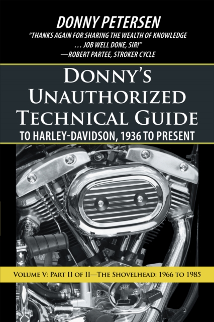 Donny'S Unauthorized Technical Guide to Harley-Davidson, 1936 to Present : Volume V: Part Ii of Ii-The Shovelhead: 1966 to 1985, EPUB eBook