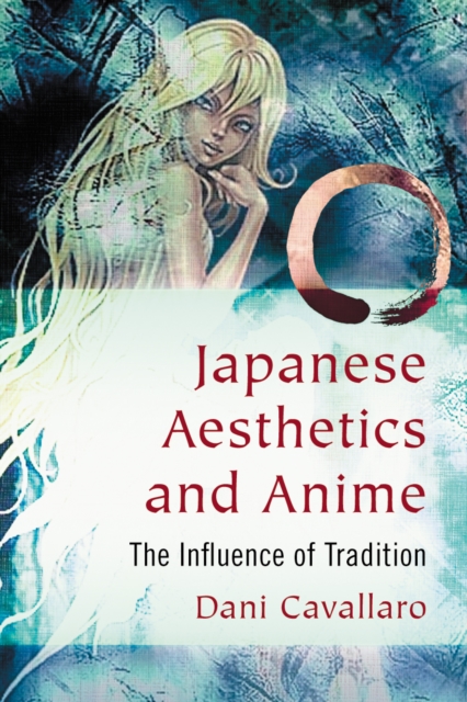 Japanese Aesthetics and Anime : The Influence of Tradition, PDF eBook