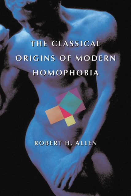 The Classical Origins of Modern Homophobia, PDF eBook