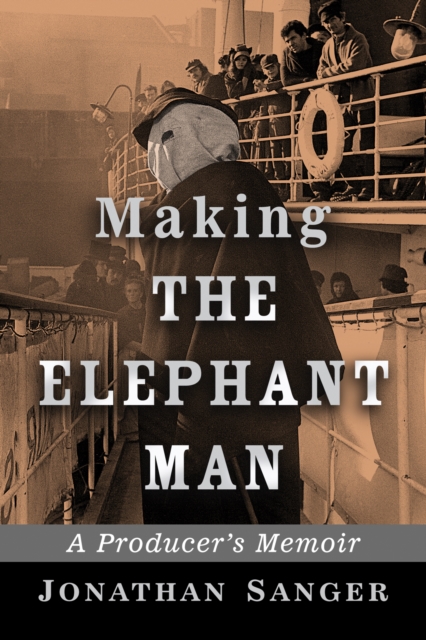 Making The Elephant Man : A Producer's Memoir, EPUB eBook