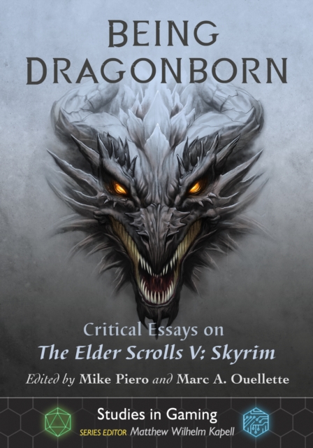 Being Dragonborn : Critical Essays on The Elder Scrolls V: Skyrim, EPUB eBook