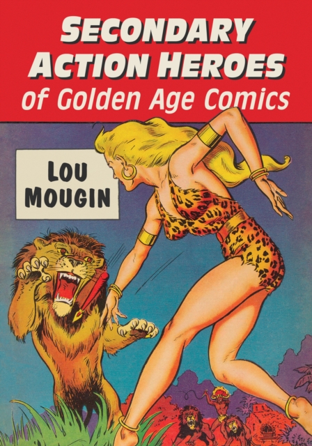 Secondary Action Heroes of Golden Age Comics, EPUB eBook