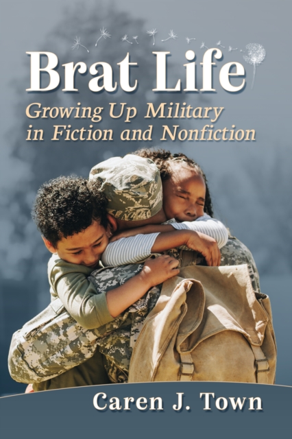 Brat Life : Growing Up Military in Fiction and Nonfiction, EPUB eBook