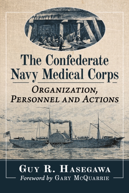 The Confederate Navy Medical Corps : Organization, Personnel and Actions, EPUB eBook
