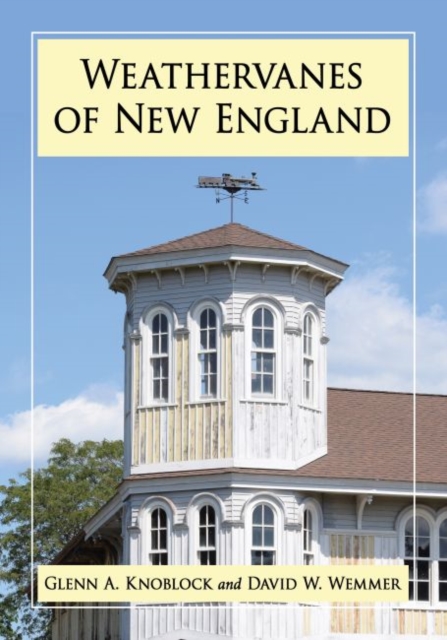 Weathervanes of New England, Paperback / softback Book