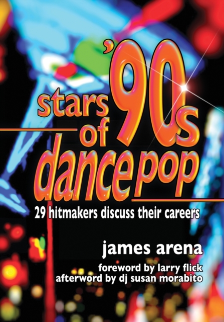 Stars of '90s Dance Pop : 29 Hitmakers Discuss Their Careers, Paperback / softback Book