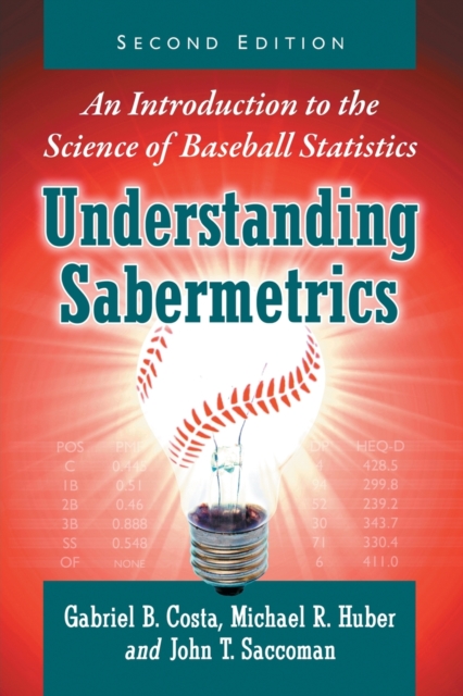 Understanding Sabermetrics : An Introduction to the Science of Baseball Statistics, Paperback / softback Book
