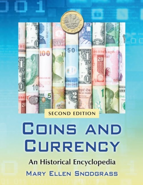 Coins and Currency : An Historical Encyclopedia, Paperback / softback Book