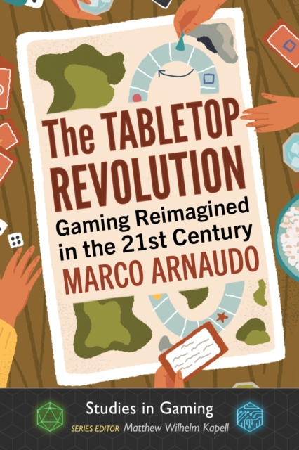 The Tabletop Revolution : Gaming Reimagined in the 21st Century, Paperback / softback Book