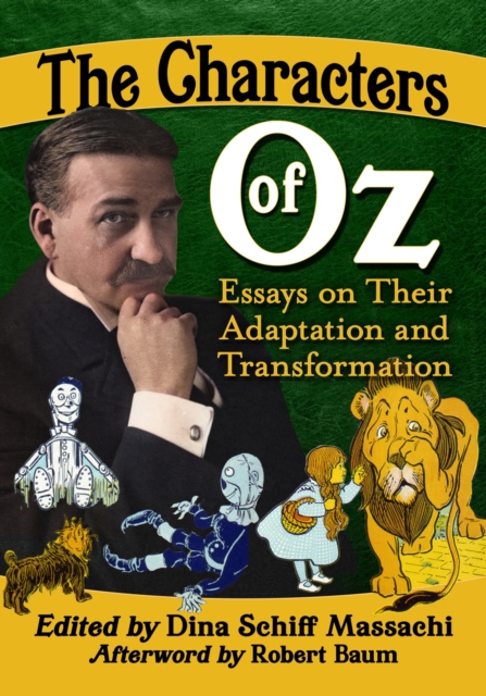 The Characters of Oz : Essays on Their Adaptation and Transformation, Paperback / softback Book