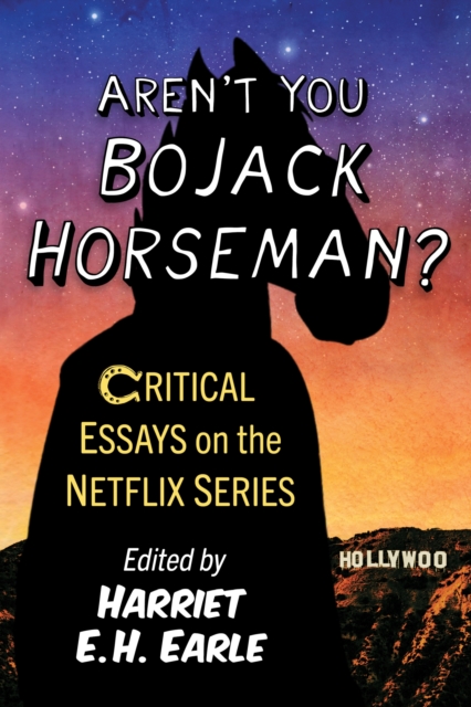 Aren't You Bojack Horseman? : Critical Essays on the Netflix Series, Paperback / softback Book