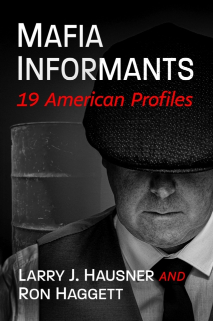 Mafia Informants : 19 American Profiles, Paperback / softback Book